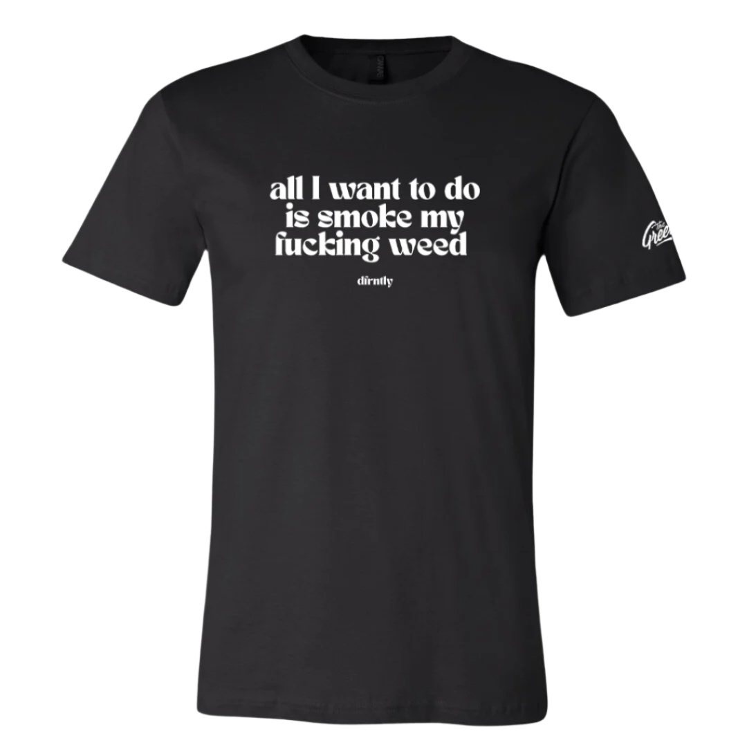 All I Want To Do Tee